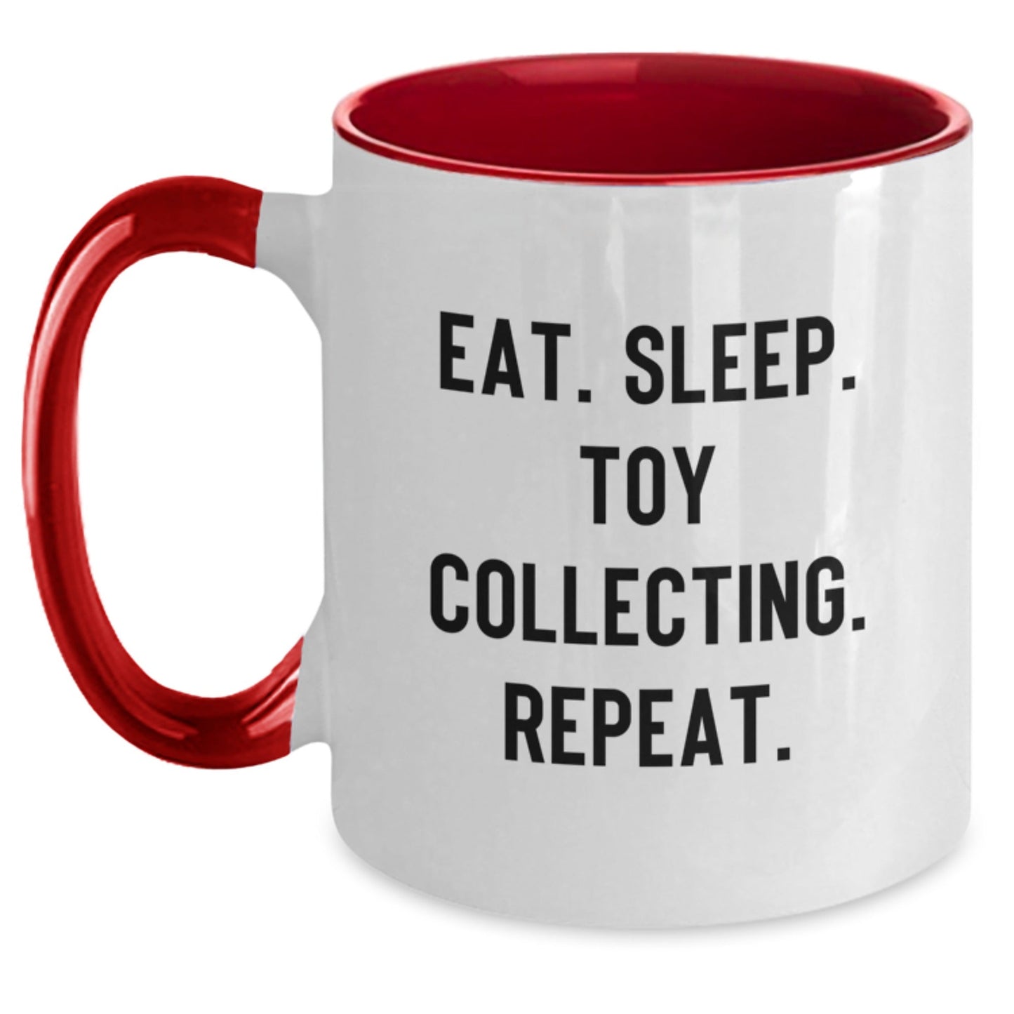 Funny Toy Collecting Gifts from Friends to Toy Collecting Enthusiasts - Eat. Sleep. Toy Collecting. Repeat. Two Tone Coffee Mug for Graduation - Victory Thru Vision