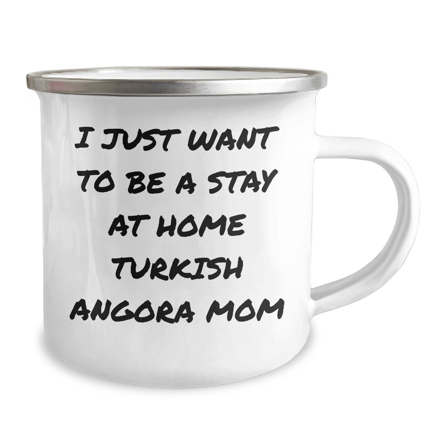 Funny Turkish Angora Cat Mom Gifts, 'I Just Want To Be A Stay At Home Turkish Angora Mom' Camping Mug for Father's Day, Gifts from Mom to Dad, 12 oz Stainless Steel with Enamel Finish - Victory Thru Vision