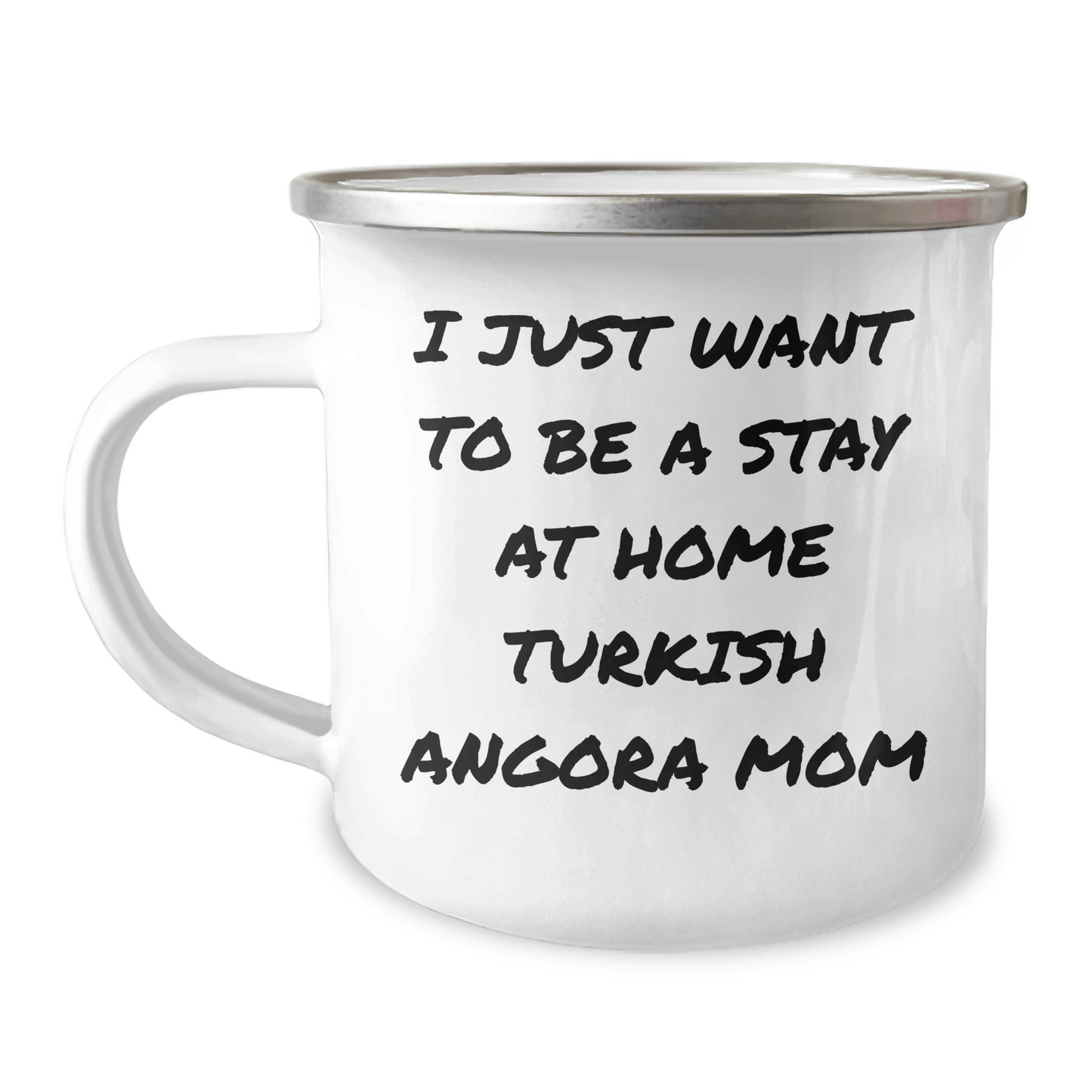 Funny Turkish Angora Cat Mom Gifts, 'I Just Want To Be A Stay At Home Turkish Angora Mom' Camping Mug for Father's Day, Gifts from Mom to Dad, 12 oz Stainless Steel with Enamel Finish - Victory Thru Vision
