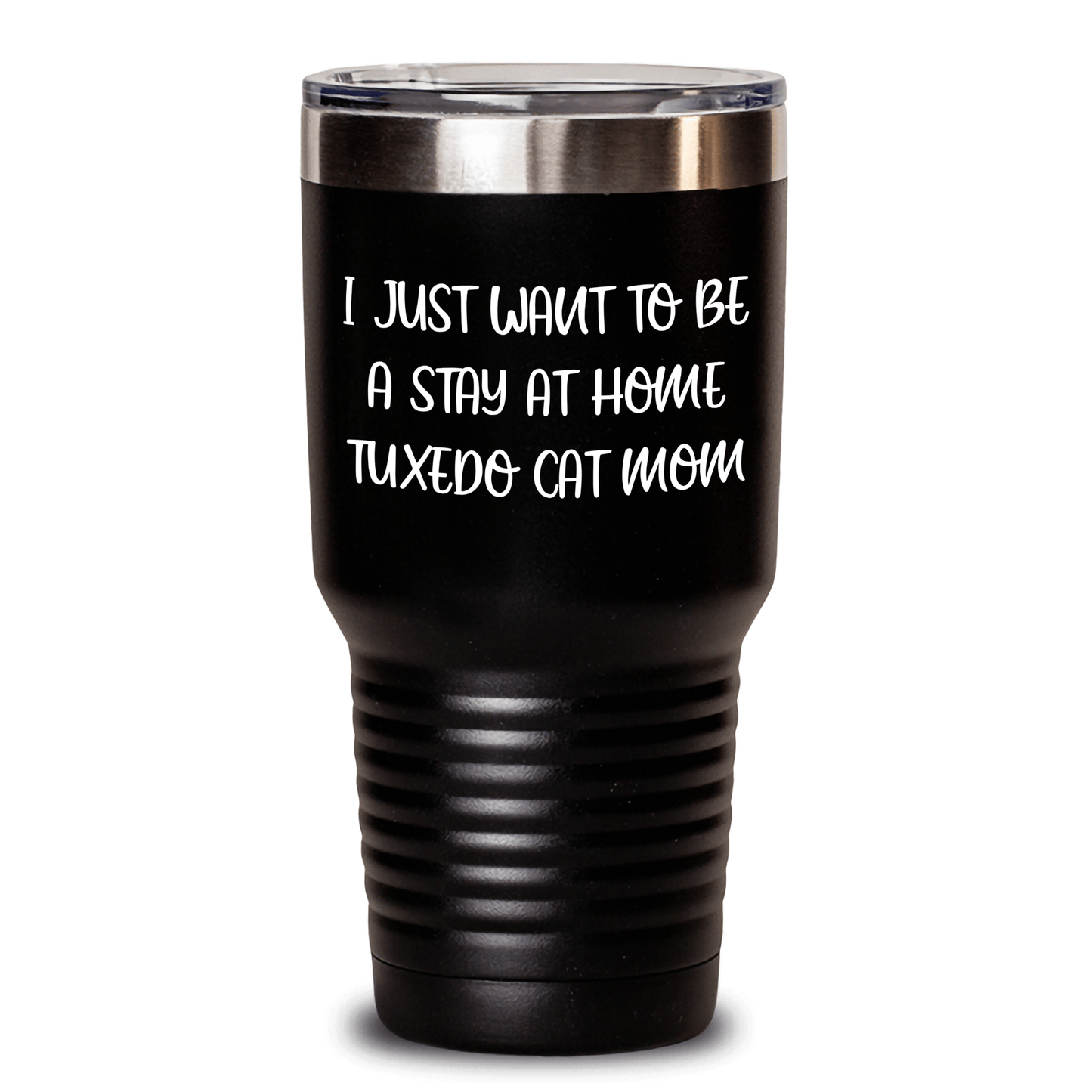 Funny Tuxedo Cat Mom Gifts, Stay at Home Tuxedo Cat Mom Tumbler, Father's Day Unique Gifts from Friends to Family - I Just Want To Be A Stay At Home Tuxedo Cat Mom - Victory Thru Vision