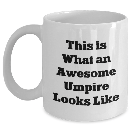 Funny Umpire Gifts from Friends - White Coffee Mug for Awesome Umpire on Father's Day, 'This Is What An Awesome Umpire Looks Like', Unique Gift for Men, Umpire Enthusiasts - Victory Thru Vision