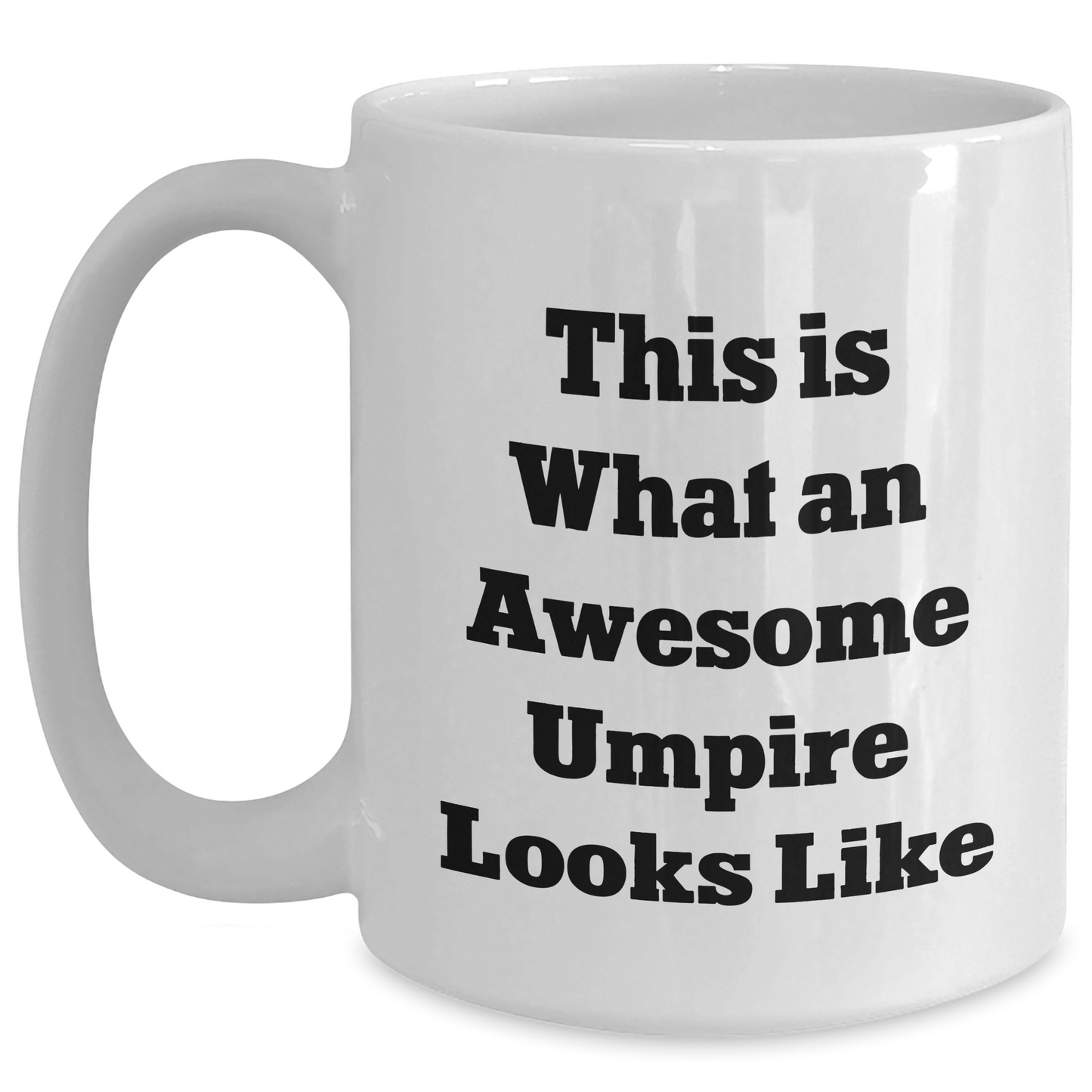 Funny Umpire Gifts from Friends - White Coffee Mug for Awesome Umpire on Father's Day, 'This Is What An Awesome Umpire Looks Like', Unique Gift for Men, Umpire Enthusiasts - Victory Thru Vision