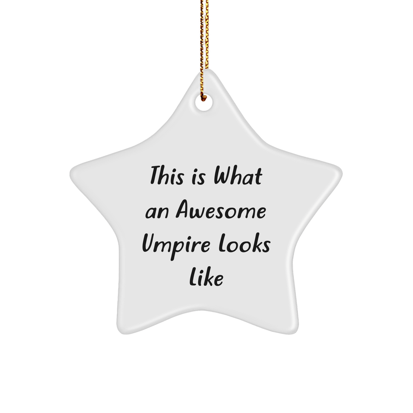 Funny Umpire Gifts from Men to Friends, This Is What An Awesome Umpire Looks Like, Star Ornament for Christmas - Victory Thru Vision