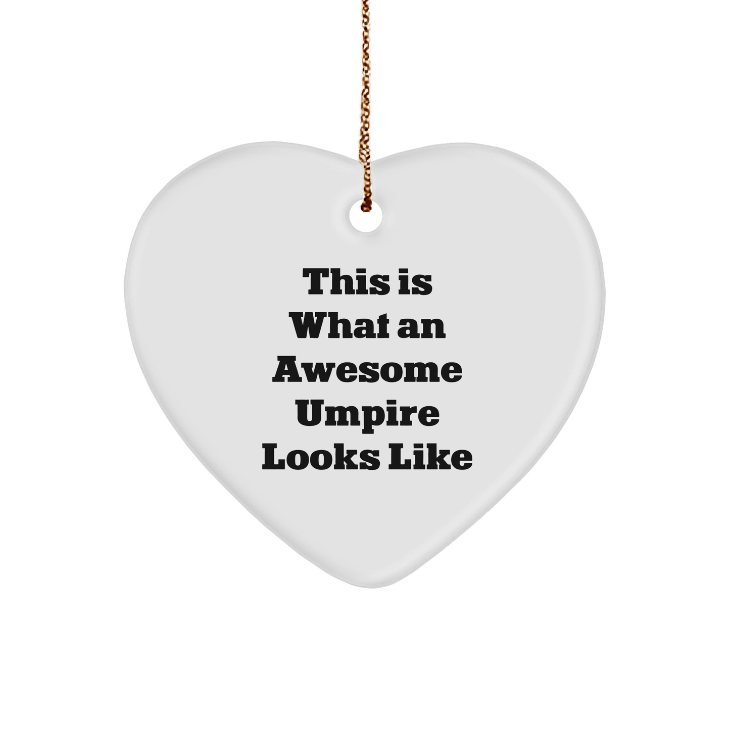 Funny Umpire Gifts, Heart Ornament for Christmas, 'This Is What An Awesome Umpire Looks Like' Quote, Gifts from Friends, for Umpire - Victory Thru Vision