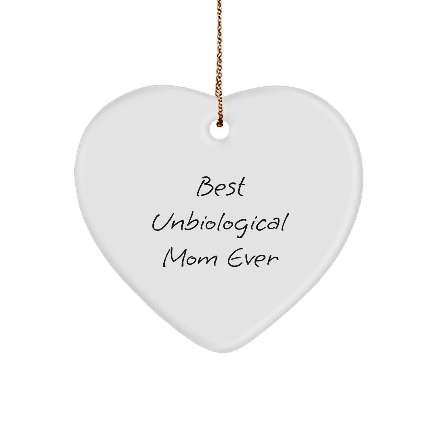 Funny Unbiological Mom Gifts, Best Ever Heart Ornament, 'Best Unbiological Mom Ever' Quote, Perfect for Unbiological Mom, Gifts from Family, Friends, or Coworkers, Christmas Unique Gifts - Victory Thru Vision