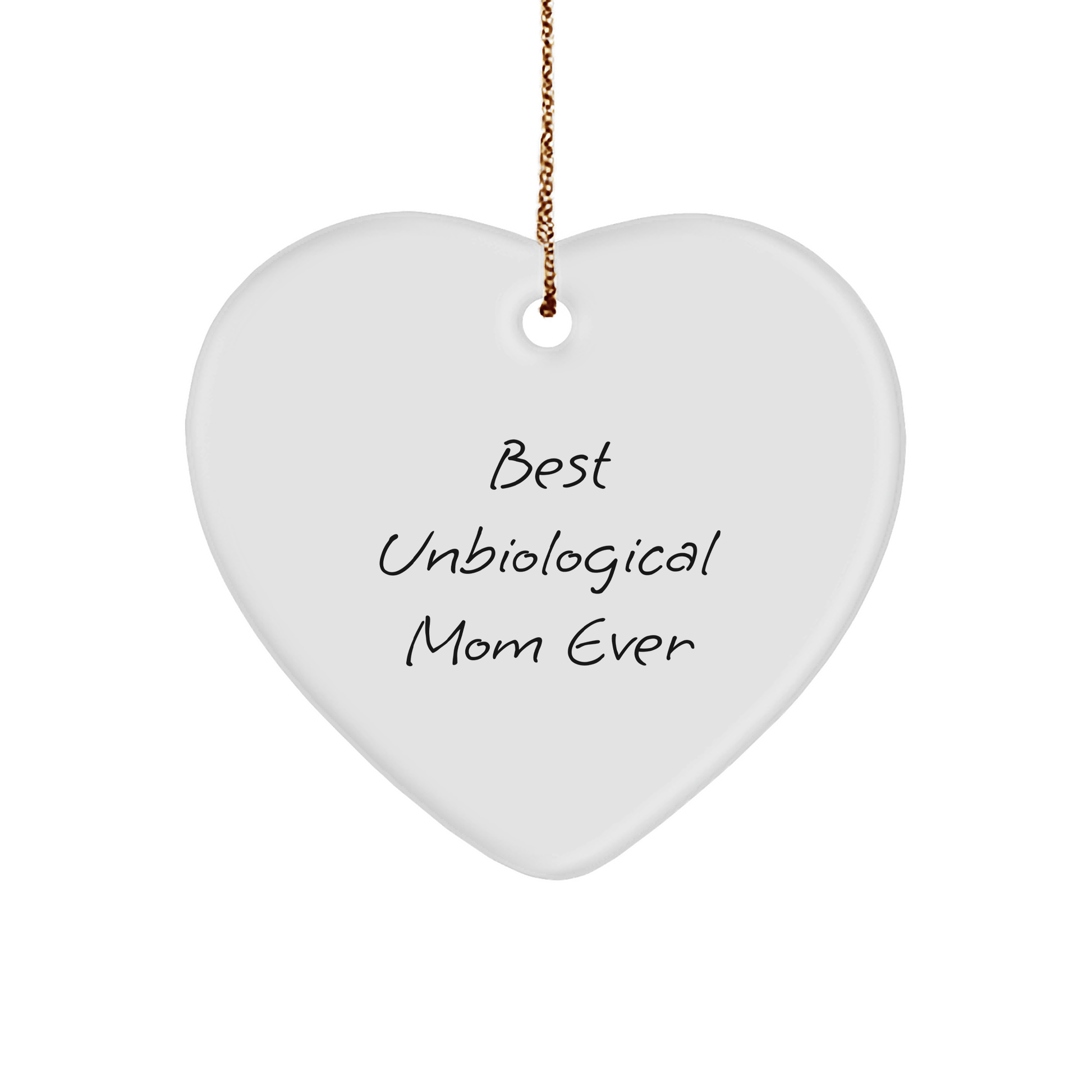 Funny Unbiological Mom Gifts, Best Ever Heart Ornament, 'Best Unbiological Mom Ever' Quote, Perfect for Unbiological Mom, Gifts from Family, Friends, or Coworkers, Christmas Unique Gifts - Victory Thru Vision