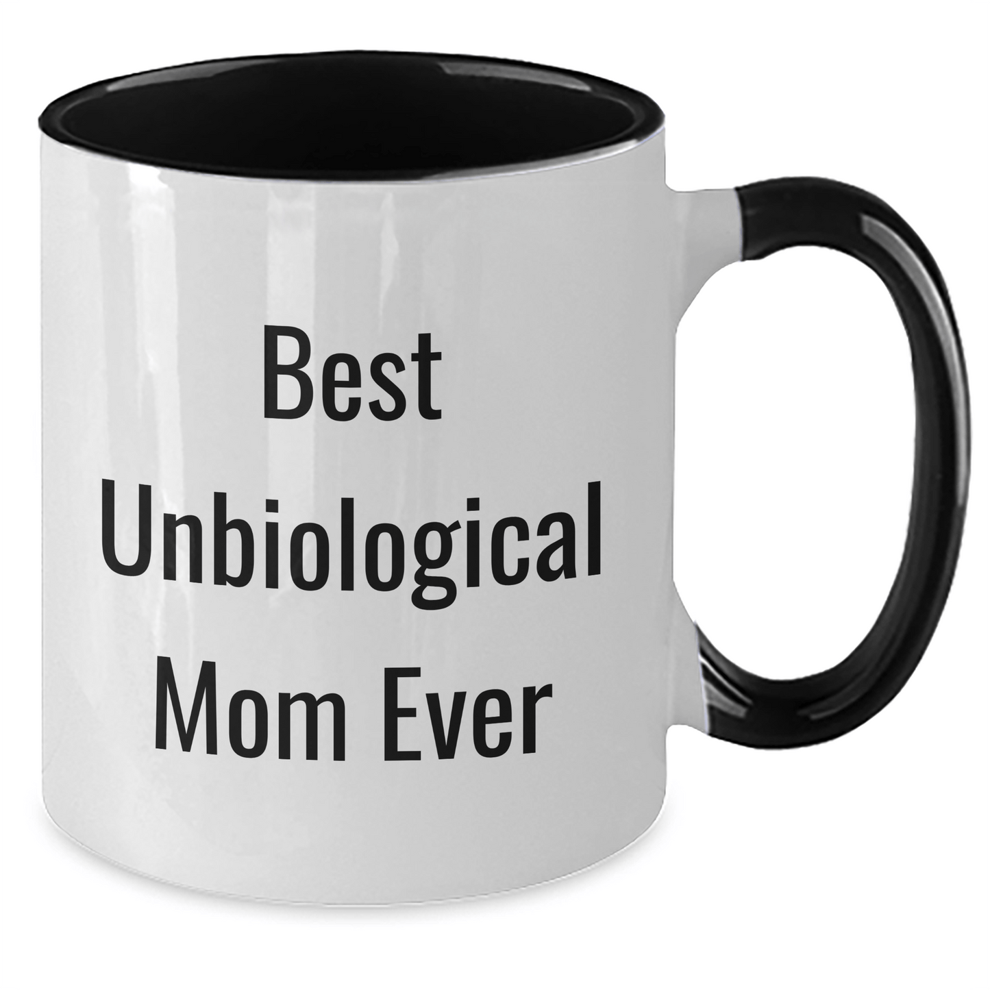 Funny Unbiological Mom Gifts for Mother's Day - Best Unbiological Mom Ever Quote, Two Tone Coffee Mug for Friends, Coworkers, Family, Gifts from Men, Women, or Unbiological Mom - Victory Thru Vision