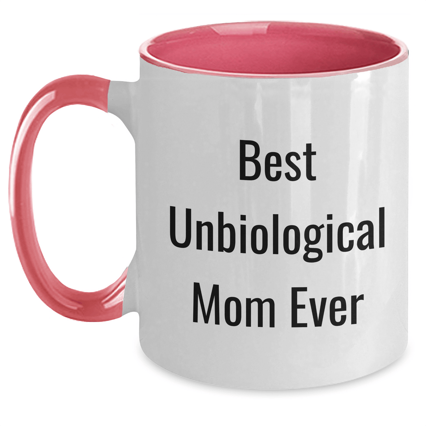 Funny Unbiological Mom Gifts for Mother's Day - Best Unbiological Mom Ever Quote, Two Tone Coffee Mug for Friends, Coworkers, Family, Gifts from Men, Women, or Unbiological Mom - Victory Thru Vision
