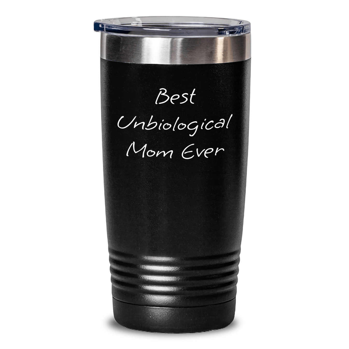 Funny Unbiological Mom Gifts from Men to Best Unbiological Mom Ever Tumbler, 20oz/30oz Vacuum Insulated, Stainless Steel, Powder Coating, for Unbiological Mom on Mother's Day - Victory Thru Vision