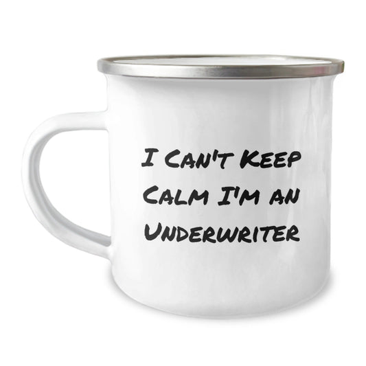 Funny Underwriter Gifts from Friends for Underwriter Graduation Camping Mugs - I Can't Keep Calm I'm An Underwriter, Unique Underwriter Gifts - Victory Thru Vision