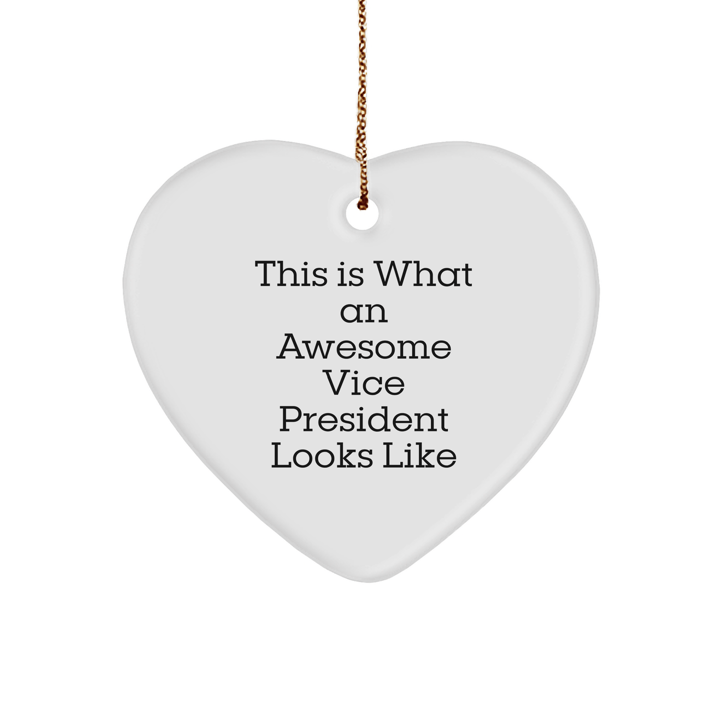 Funny Vice President Gifts, Heart Ornament with 'This Is What An Awesome Vice President Looks Like' Quote for Men or Women, Gifts from Friends, Coworkers or Family for Christmas - Victory Thru Vision
