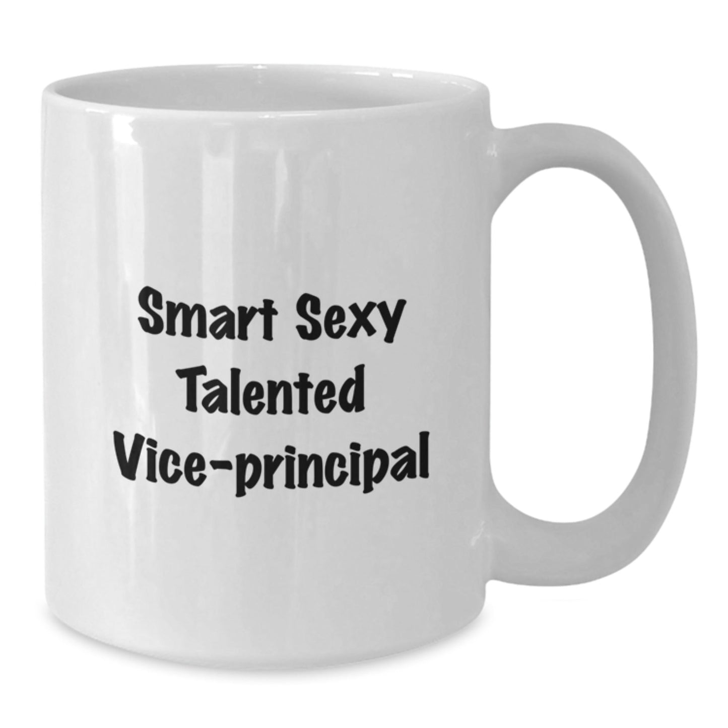 Funny Vice - Principal Gifts for Her, Smart Sexy Talented Vice - Principal Quote on White Coffee Mug, Birthday Unique Gifts from Friends - Victory Thru Vision
