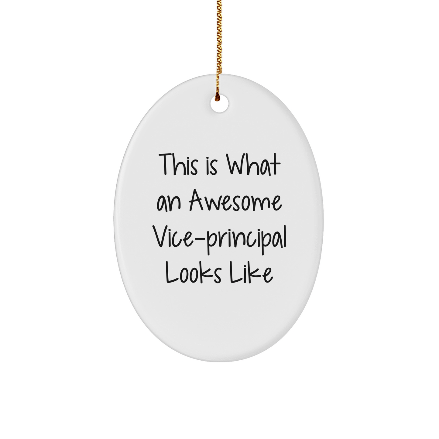 Funny Vice - Principal Gifts from Friends - This Is What An Awesome Vice - Principal Looks Like Oval Ornament, Christmas Unique Gifts for Vice - Principal - Victory Thru Vision