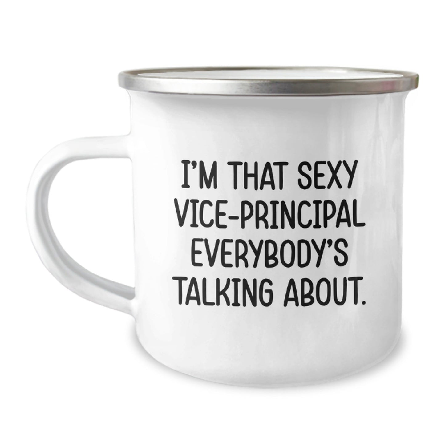 Funny Vice - principal Gifts from Men - I'm That Sexy Vice - principal Everybody's Talking About. - Unique Graduation Gifts for Vice - principal, Camping Mug for Women, Friends, Coworkers, and Family - Victory Thru Vision