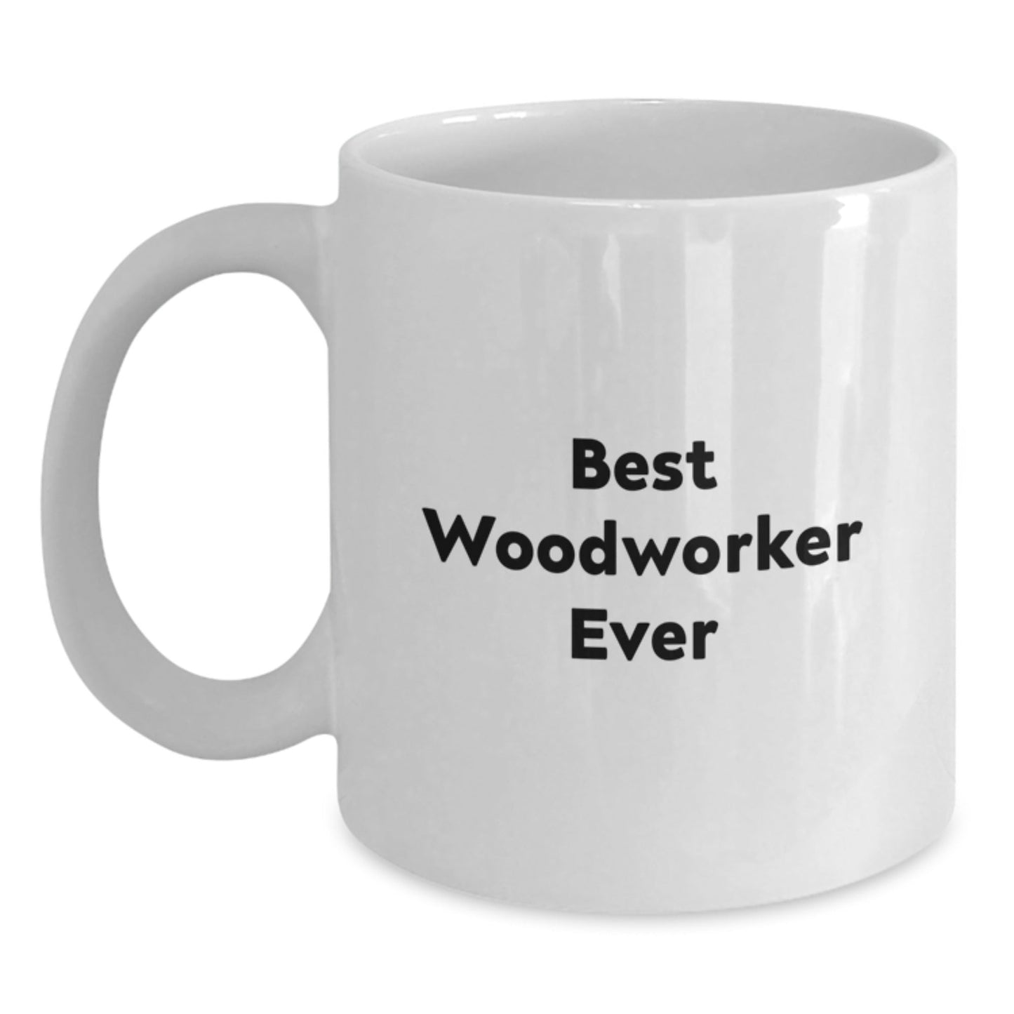 Funny Woodworker Gifts for Him, Best Woodworker Ever Quote, White Coffee Mug, 11oz or 15oz Capacity, Gifts for Men from Friends, Graduation Unique Gifts - Victory Thru Vision