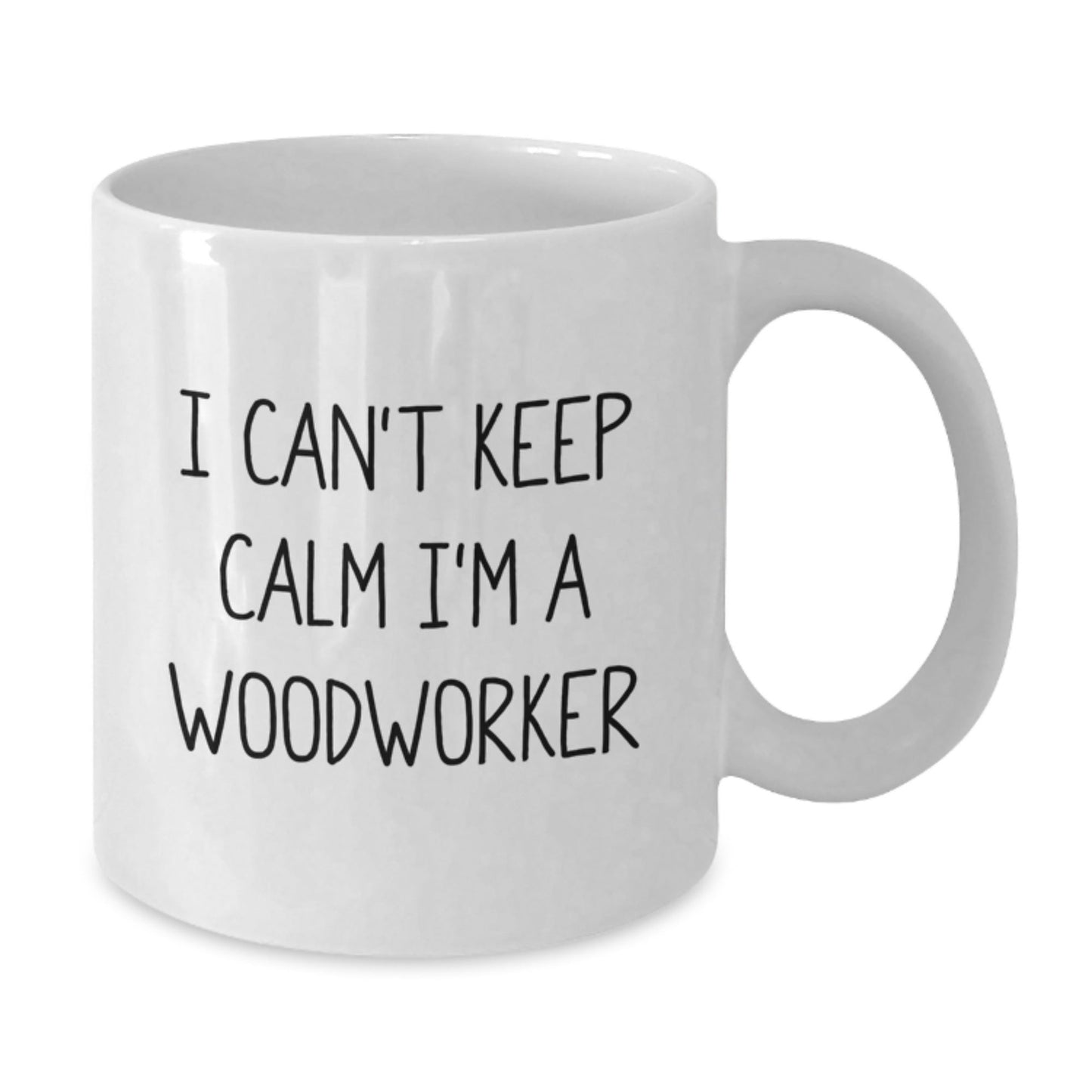 Funny Woodworker Gifts for Men, 'I Can't Keep Calm I'm A Woodworker' White Coffee Mug, Unique Graduation Gifts from Family to Friends - Victory Thru Vision