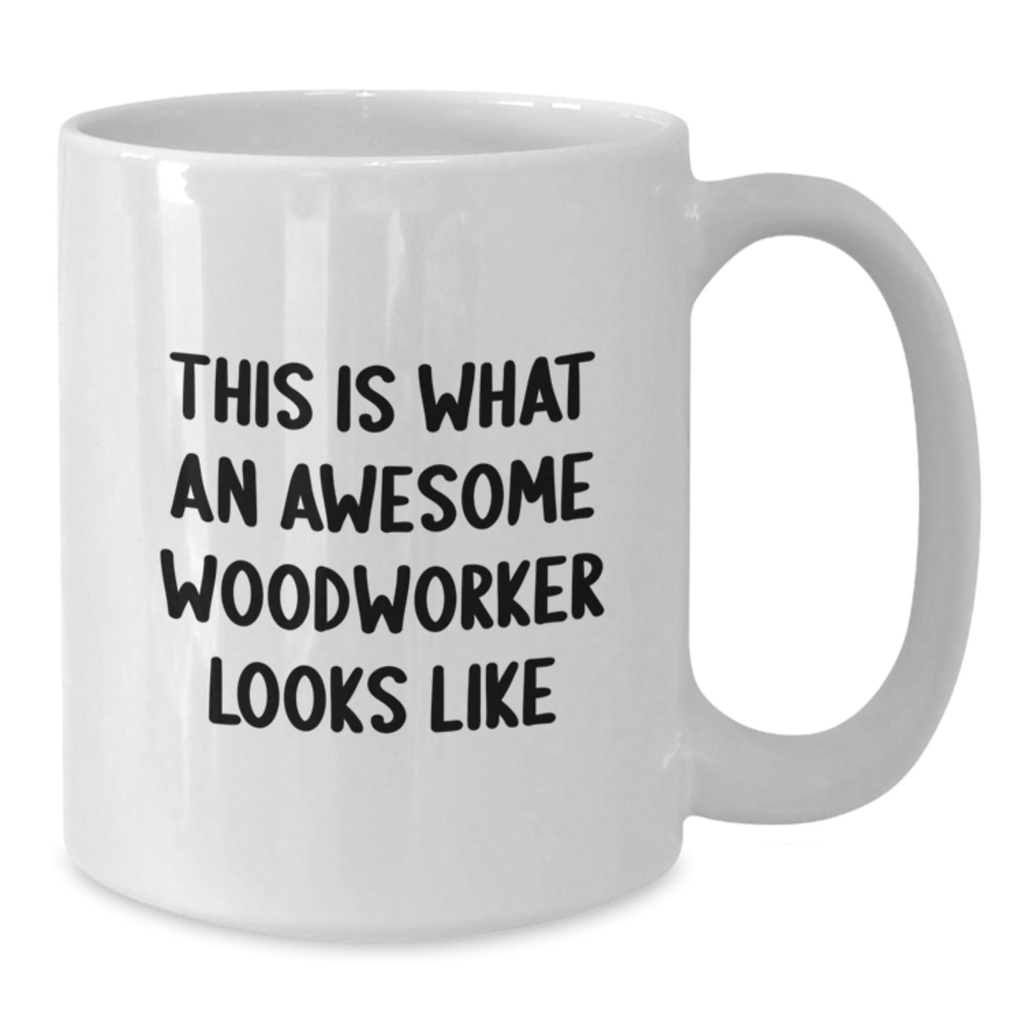 Funny Woodworker Gifts from Friends for Men, White Coffee Mug - This Is What An Awesome Woodworker Looks Like, Birthday Unique Gifts - Victory Thru Vision