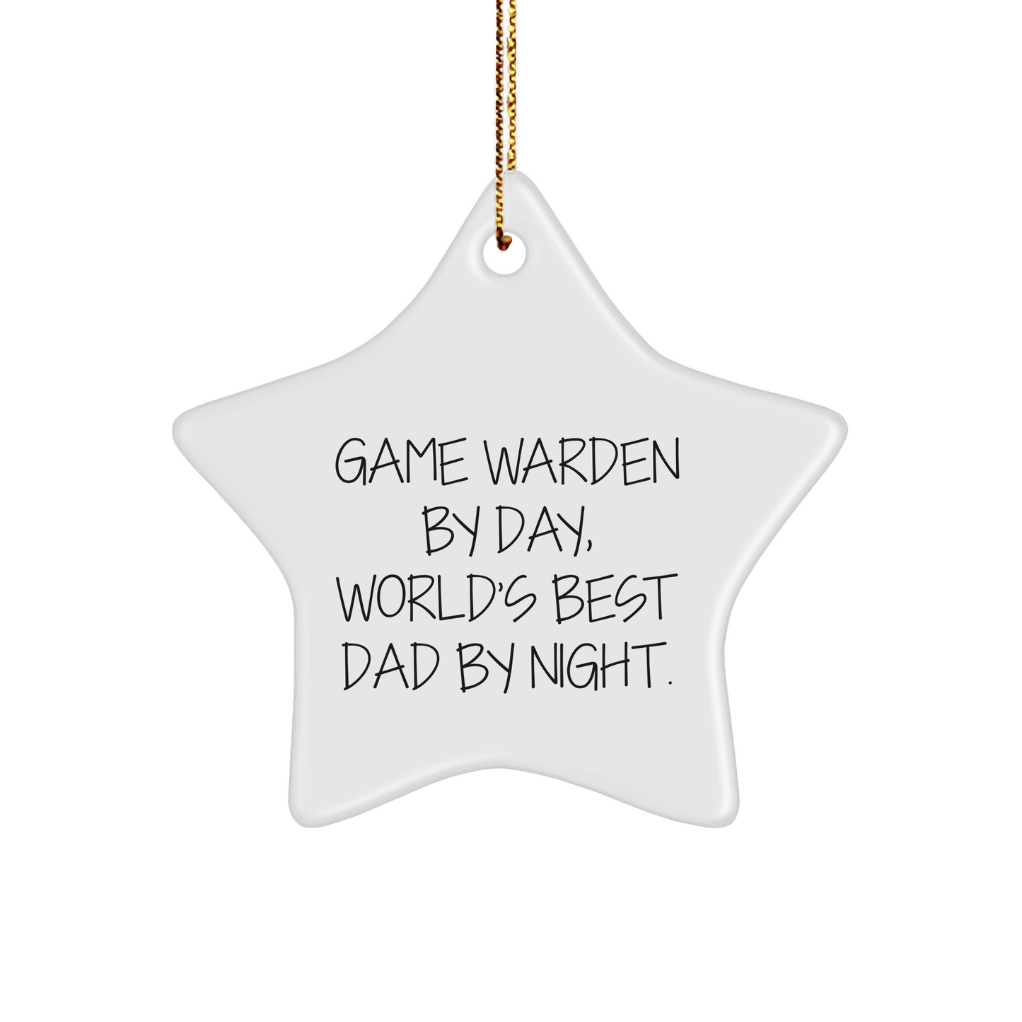 Game Warden Gifts from Friends, Funny Star Ornament for Christmas, 'Game Warden By Day, World's Best Dad By Night.' - Victory Thru Vision