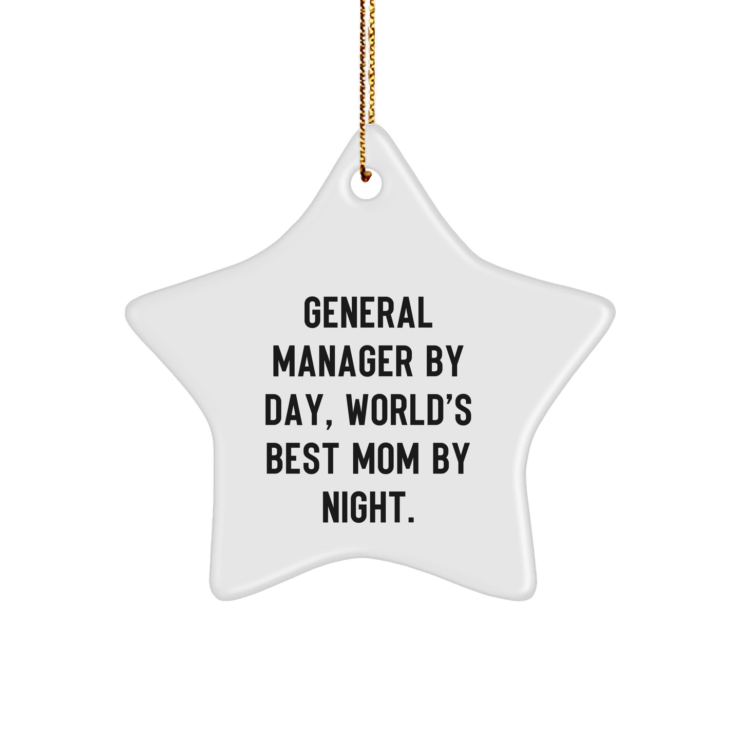 General Manager Gifts by Day, Star Ornament by Night - Funny Christmas Ornaments for General Manager, Gifts from Friends, Gifts for General Manager - Victory Thru Vision