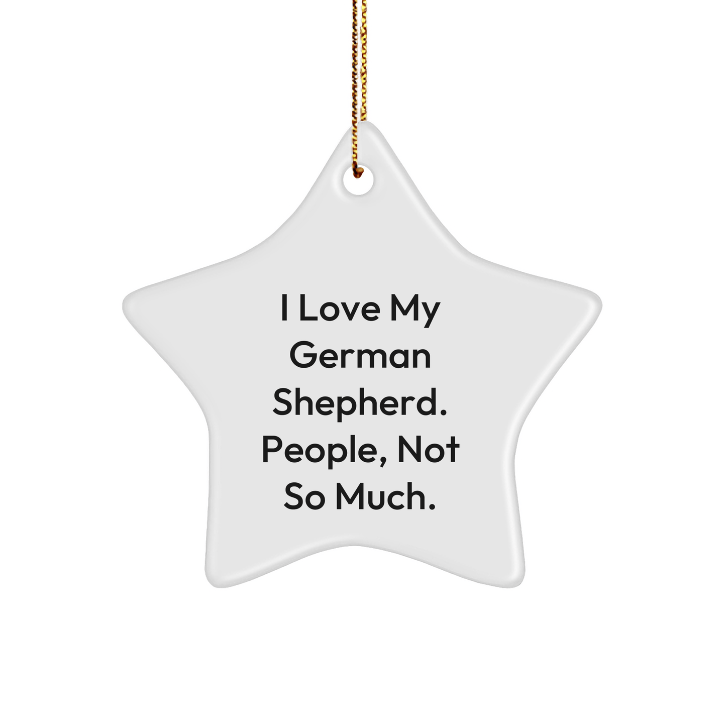 German Shepherd Dog Lovers Gifts from Friends - I Love My German Shepherd, Star Ornament for Men, Women, Family - Victory Thru Vision