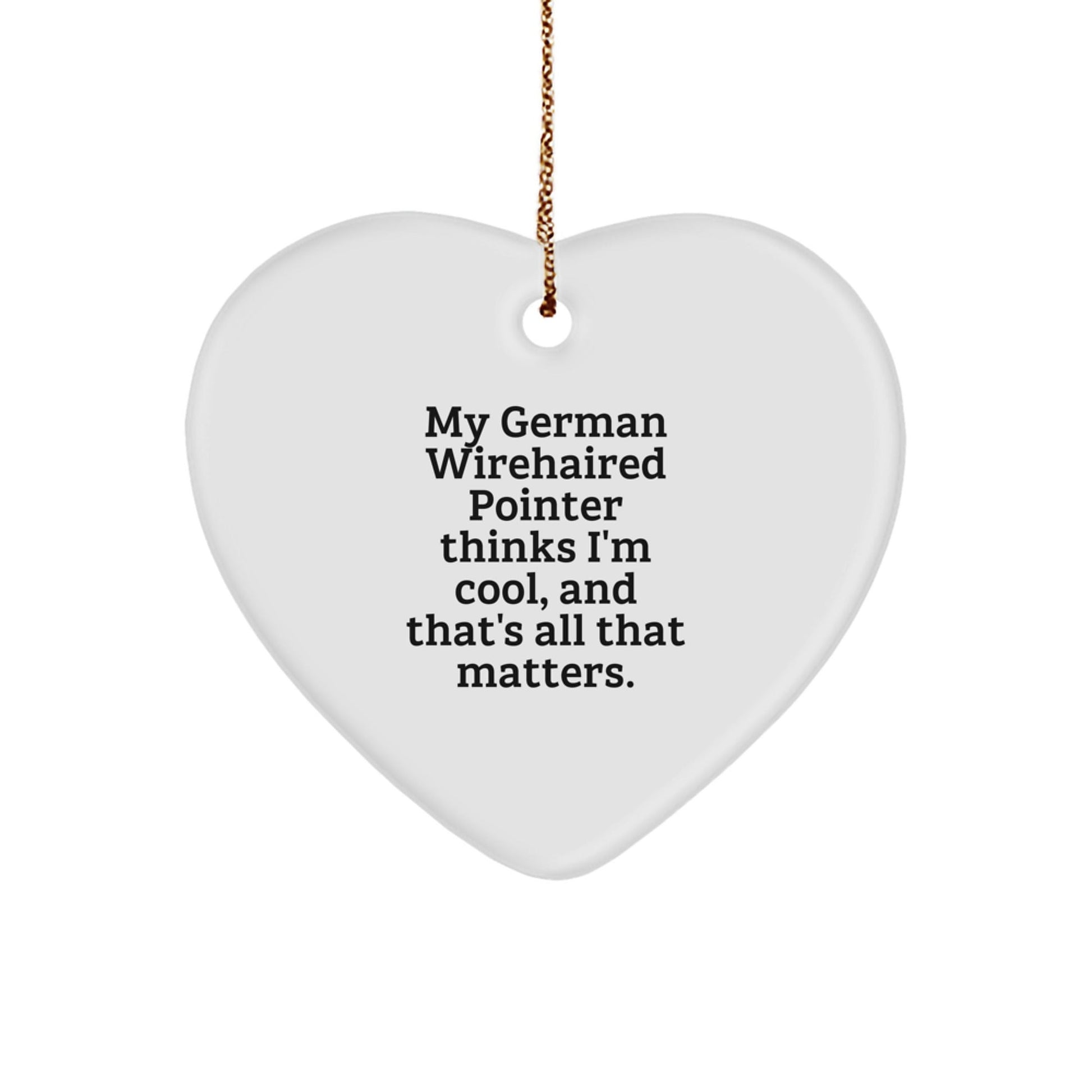 German Wirehaired Pointer Dog Gifts, Funny Quote Ornaments for Christmas, Heart Shaped Gift from Friends to Family, Unique Presents for German Wirehaired Pointer Dog Lovers - Victory Thru Vision