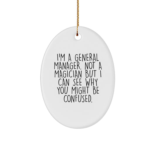 Gifts from Friends for General Manager Oval Ornament, Funny Quote, Christmas Unique Gifts - Victory Thru Vision