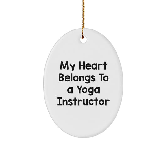 Gifts from Men to Yoga Instructor, My Heart Belongs To A Yoga Instructor Oval Ornament, Christmas Unique Gifts for Yoga Instructor - Victory Thru Vision