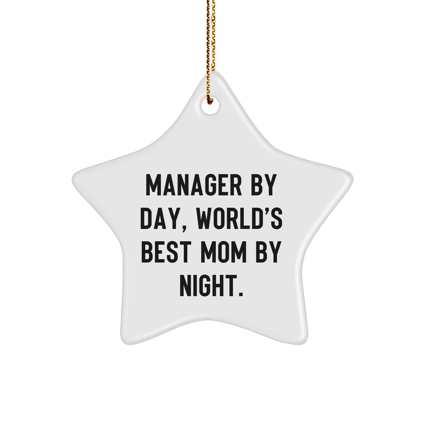 Gifts from Moms for Star Manager By Day, Funny Quotes on Christmas Star Ornament, Manager Gifts, Christmas Unique - Victory Thru Vision