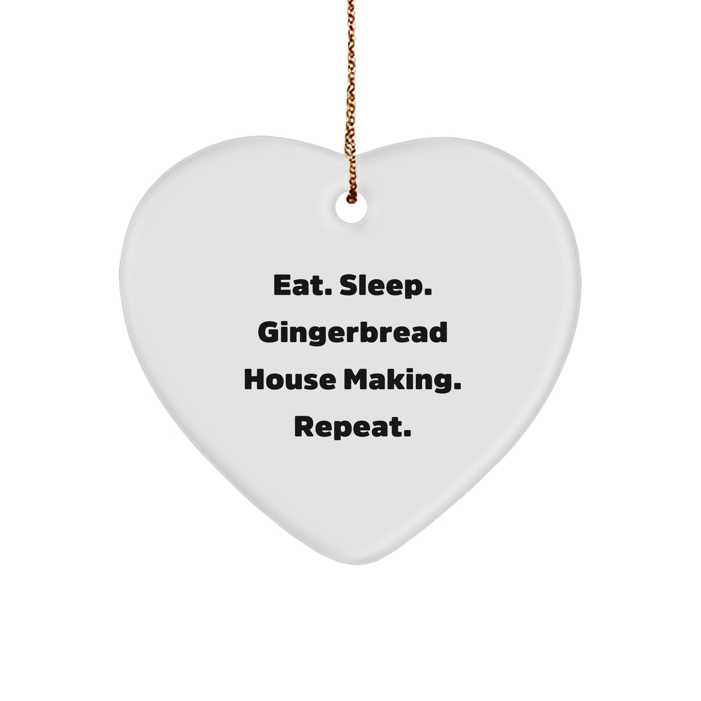 Gingerbread House Making, Eat. Sleep. Repeat., Heart Ornament for Christmas Unique Gifts from Friends and Family - Victory Thru Vision