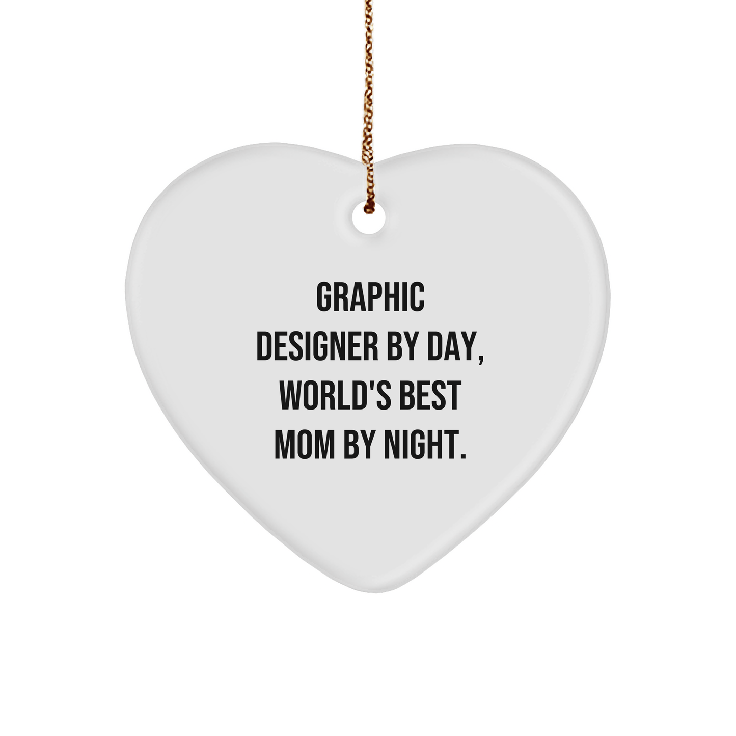 Graphic Designer Gifts: Funny Quote Heart Ornament, Gifts from Mom, Gifts for Graphic Designer, Christmas Unique Gifts - Victory Thru Vision