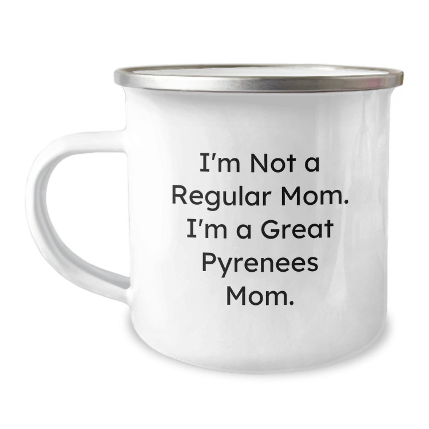Great Pyrenees Dog Lovers Gifts from Mom to Grad - I'm Not A Regular Mom, I'm A Great Pyrenees Mom. - Camping Mug, 12 oz, Stainless Steel with Enamel Finish - Victory Thru Vision