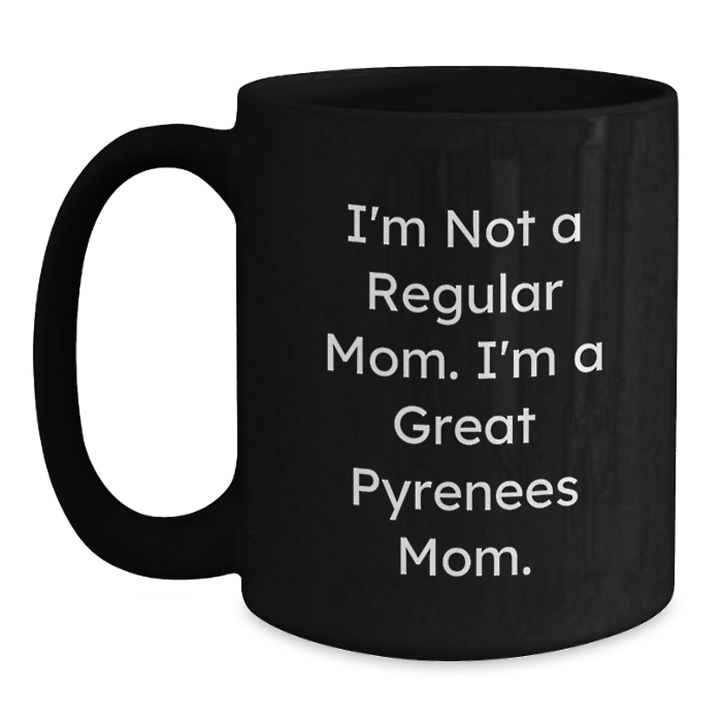 Great Pyrenees Dog Mom Funny Gifts for Her, Graduation Unique Gifts from Men to Women, Black Coffee Mug for Great Pyrenees Dog Lovers - Victory Thru Vision