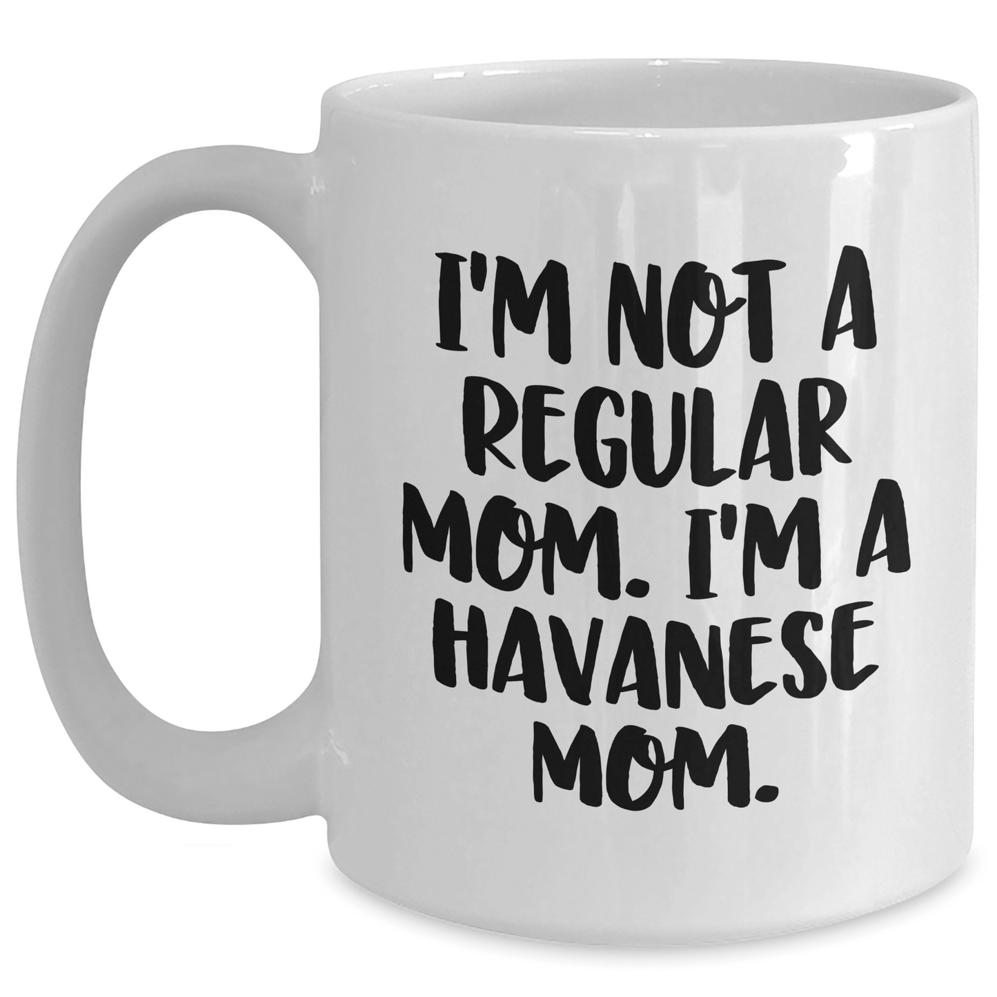 Havanese Dog Mom Coffee Mug, Funny Gifts from Friends, Family, or Coworkers for Havanese Dog Lovers, White 11oz or 15oz Ceramic Mug for Graduation - Victory Thru Vision