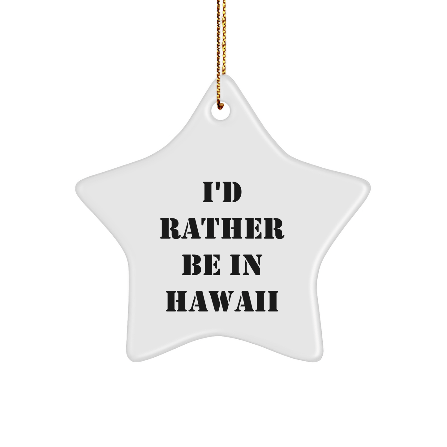 Hawaii-Themed Star Ornament, Funny Quote Gifts from Hawaii, Gifts for Men, Women, Friends, Coworkers, Family - Unique Christmas Decor - Victory Thru Vision