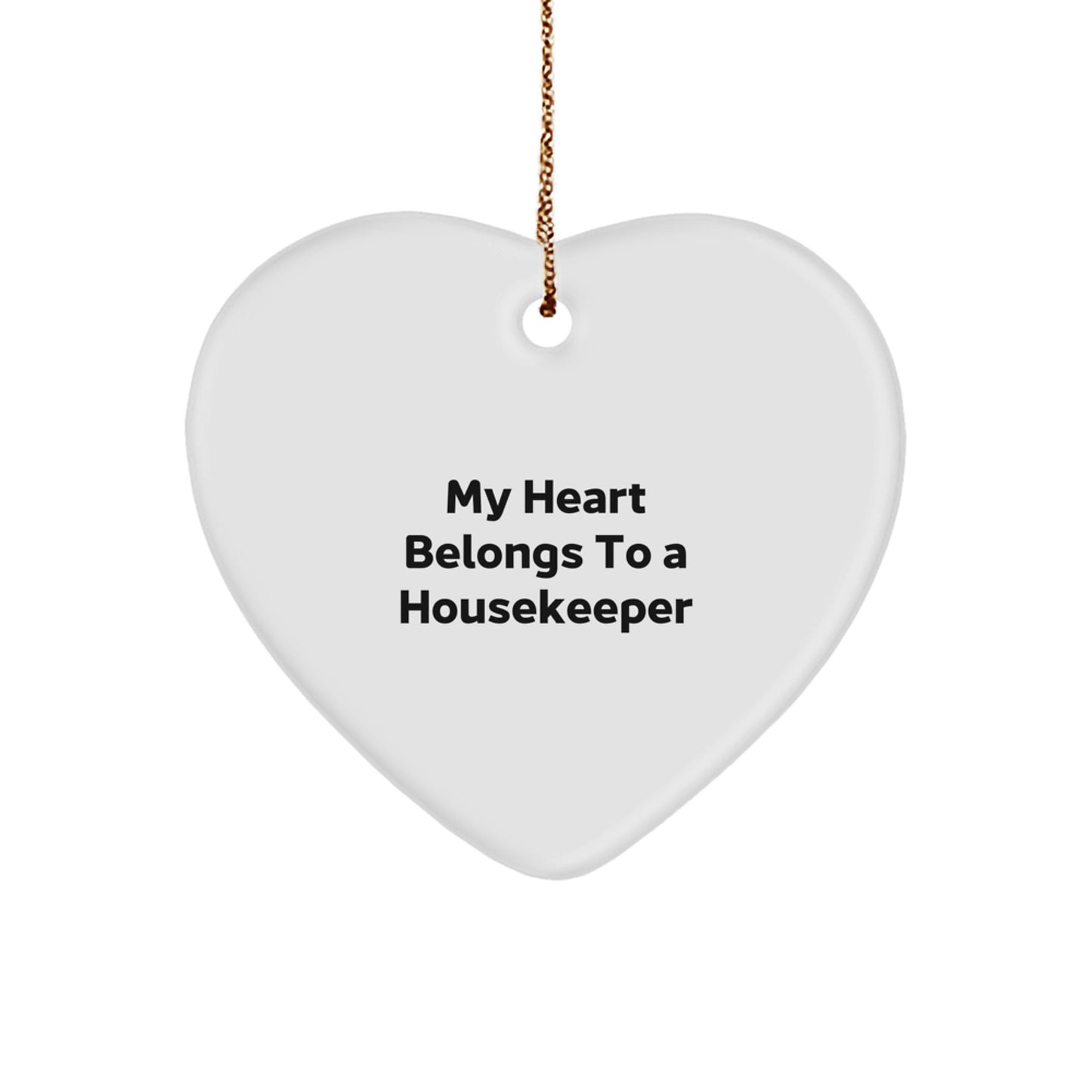 Funny Housekeeper Gifts from Friends, Unique Heart Ornament with 'My Heart Belongs To A Housekeeper' Quote, Christmas Memorable Present for Housekeeper - Image 1
