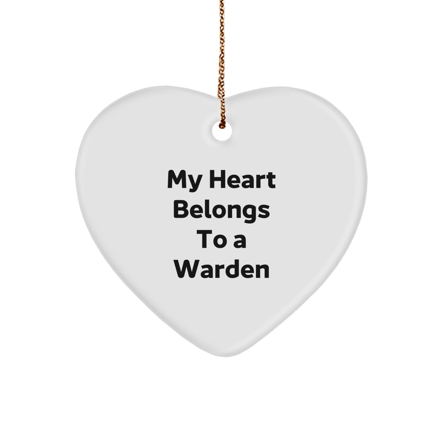 Funny Warden Gifts from Men, Heart Ornament, 'My Heart Belongs To A Warden', Christmas Unique Decorations - Image 1