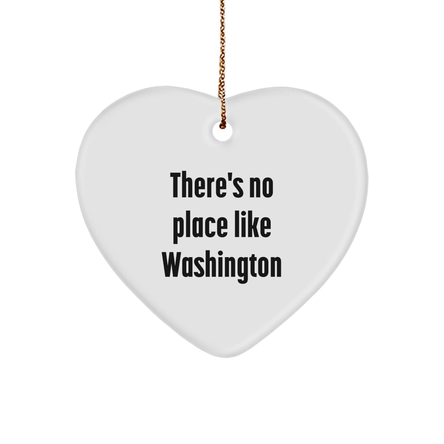 Funny Washington Heart Ornament Gifts from Men to Women, Christmas Unique Gifts, There's No Place Like Washington - Image 1