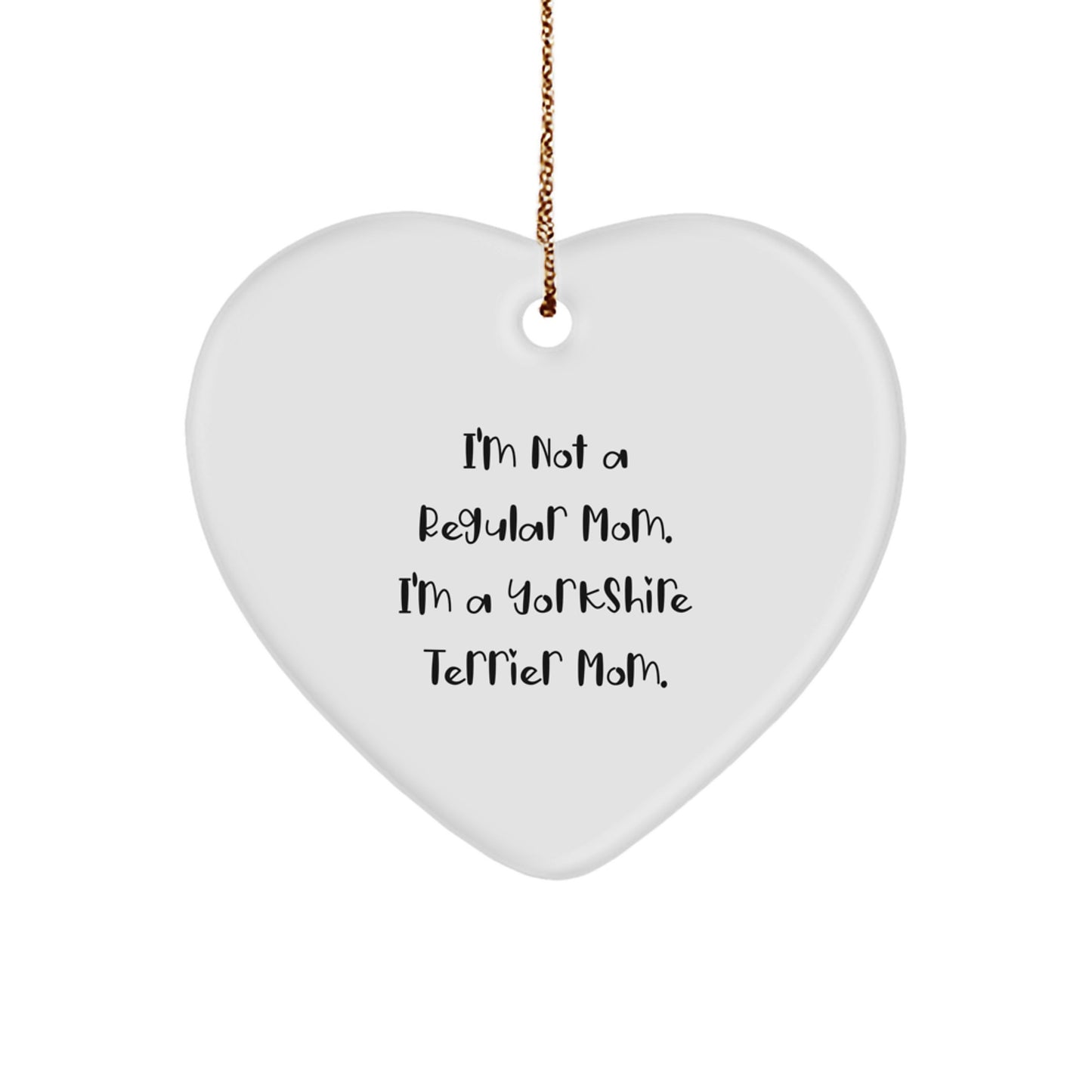 Funny Yorkshire Terrier Mom Gifts for Mom, Heart Ornament, I'm Not a Regular Mom - Gifts from Mom to Yorkshire Terrier Dog Mom, Christmas Unique Gifts - Image 1