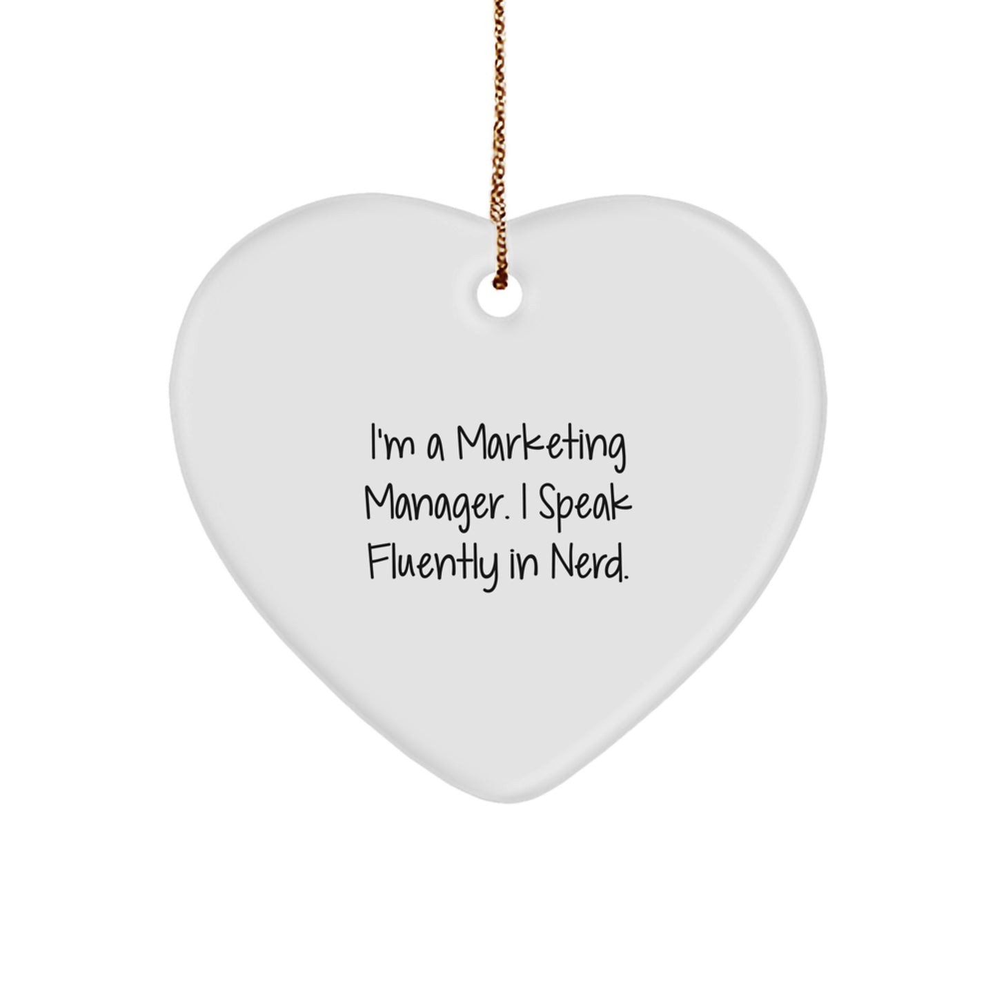 Marketing Manager Funny Heart Ornament Gifts from Friends, I'm A Marketing Manager, Speak Fluently In genius, Christmas Unique Gifts for Marketing Manager - Image 1