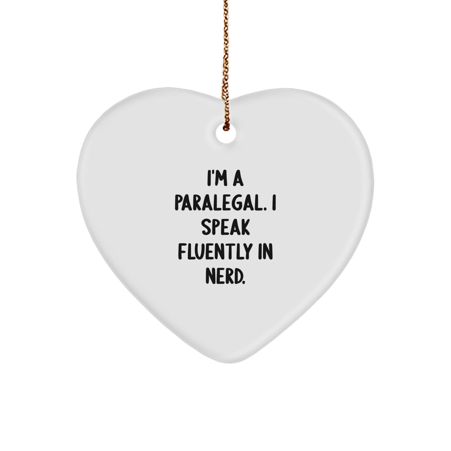 Funny Paralegal Heart Ornament Gifts from Family - 'I'm A Paralegal. I Speak Fluently In genius.' for Christmas - Image 1