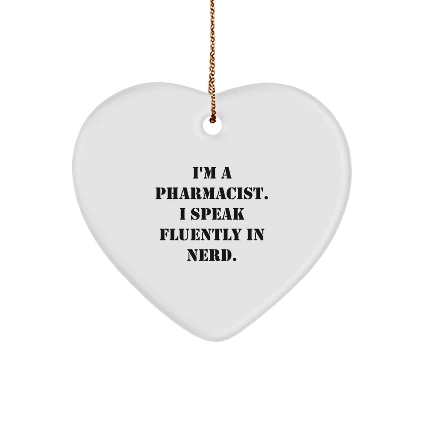 Pharmacist Gifts from Friends, Family - Heart Ornament with Funny Quote 'I'm A Pharmacist. I Speak Fluently In genius.' - Unique Christmas Unique Gifts for Pharmacist - Image 1