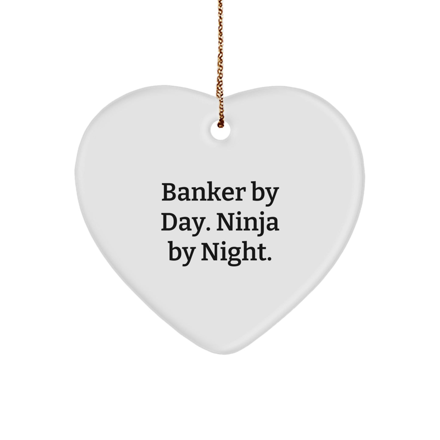 Funny Banker Gifts from Coworkers, Christmas Unique Gifts for Bankers, Heart Ornament with Quote 'Banker By Day. Ninja By Night.' - Image 1