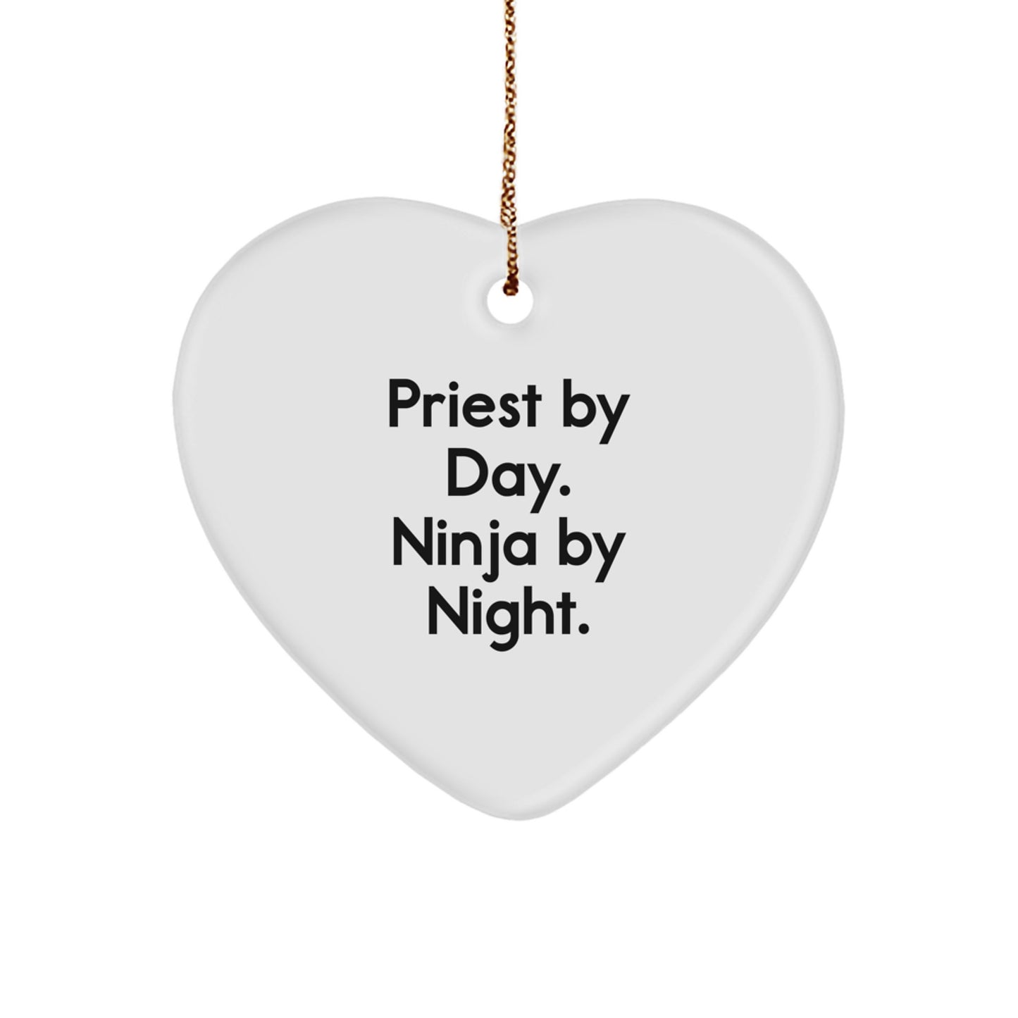 Funny Priest Gifts, Heart Ornament for Men, Priest By Day Ninja By Night Christmas Unique Gifts from Friends - Image 1