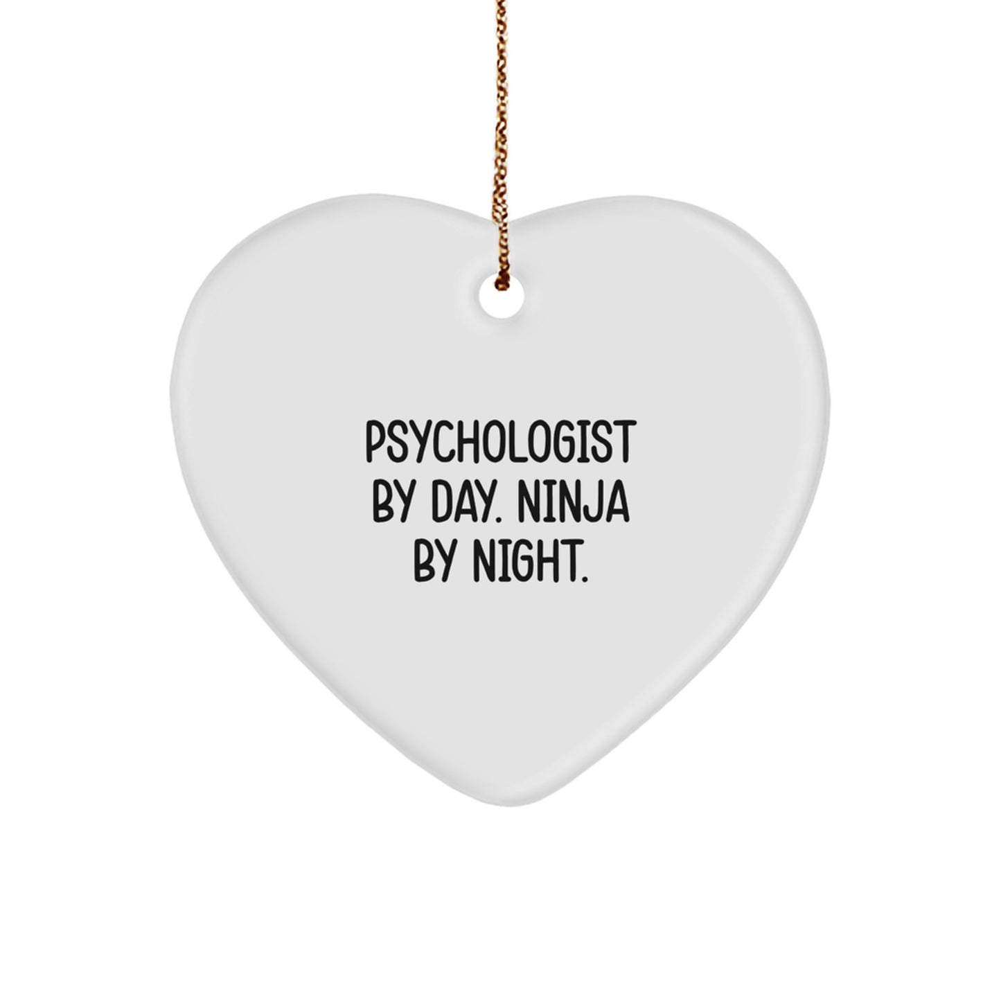 Funny Psychologist Gifts from Men, Women, Friends - Christmas Unique Gifts for Psychologist, Heart Ornament, Ninja by Day, Psychologist By Day. Ninja By Night. Heart Shaped - Image 1