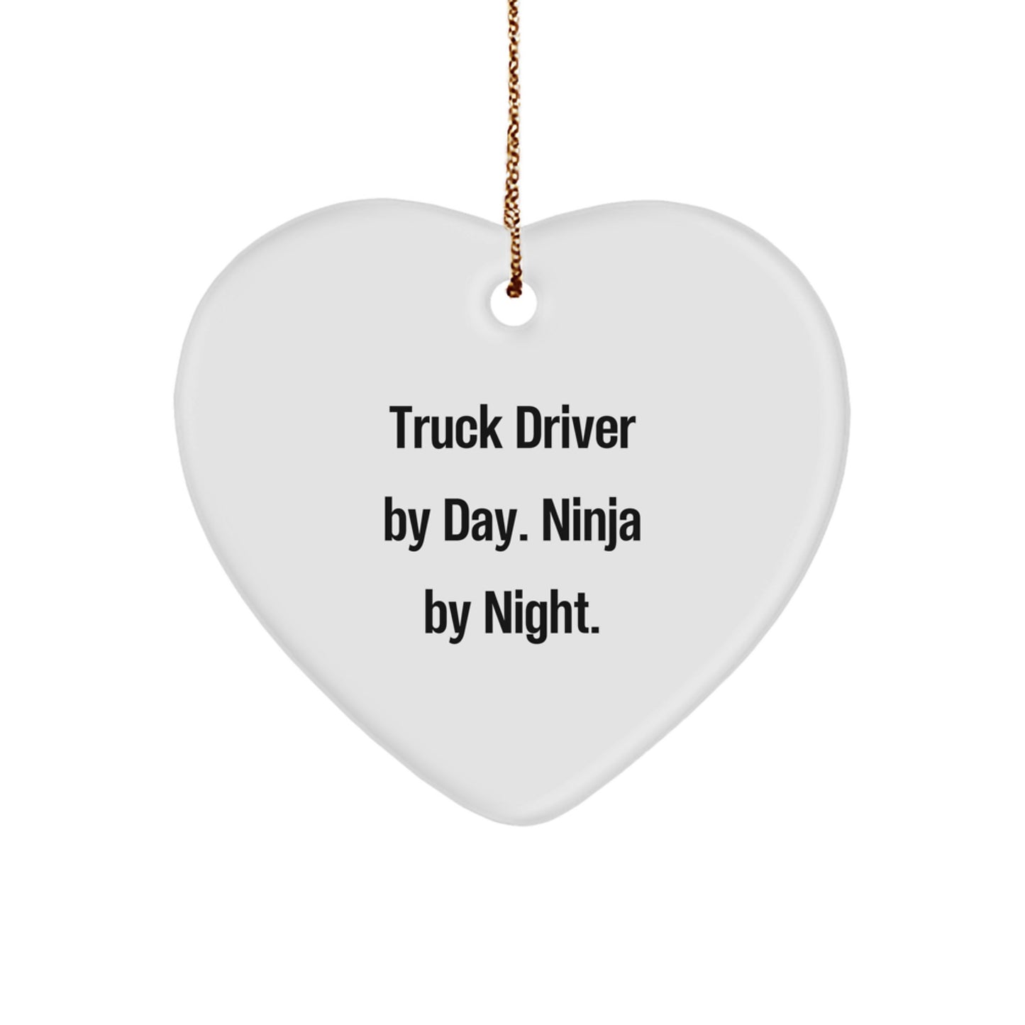 Funny Truck Driver Gifts from Friends, Heart Ornament for Truck Driver By Day. Ninja By Night., Christmas Unique Gifts for Men - Image 1