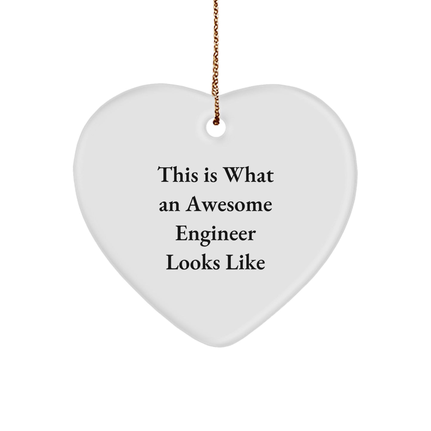 Funny Engineer Gifts from Friends - Awesome Engineer Heart Ornament for Christmas Unique Presents, This Is What An Awesome Engineer Looks Like - Image 1