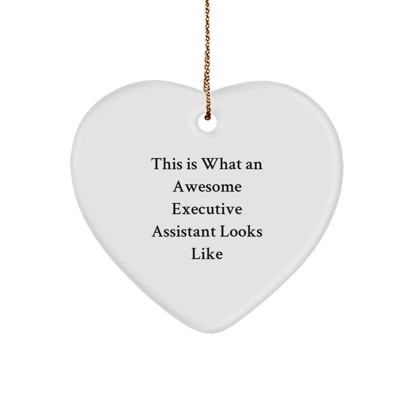 Funny Executive Assistant Heart Ornament Gifts from Men to Women Coworkers - This Is What An Awesome Executive Assistant Looks Like Christmas Unique Gifts - Image 1