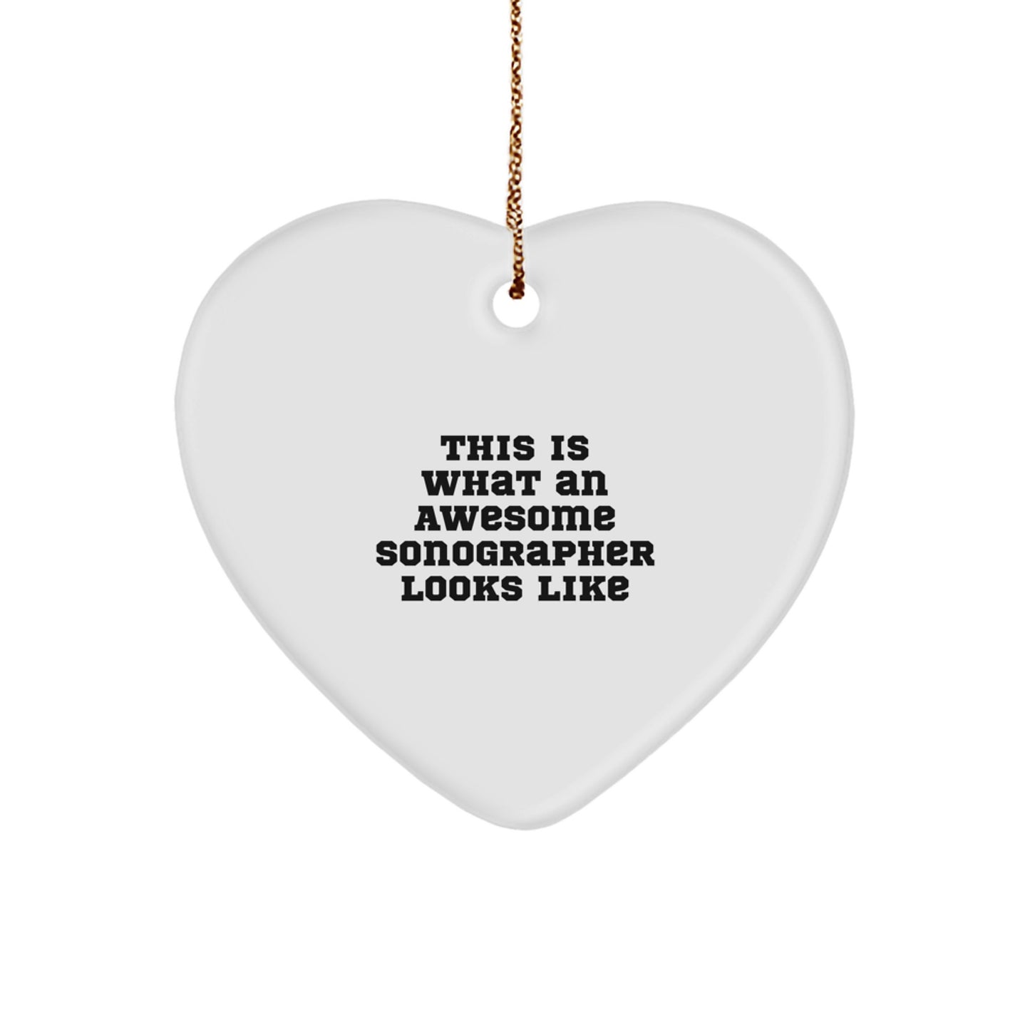 Funny Sonographer Gifts from Friends for Her, Heart Ornament with Quote 'This Is What An Awesome Sonographer Looks Like' Perfect for Christmas Unique Gifts - Image 1
