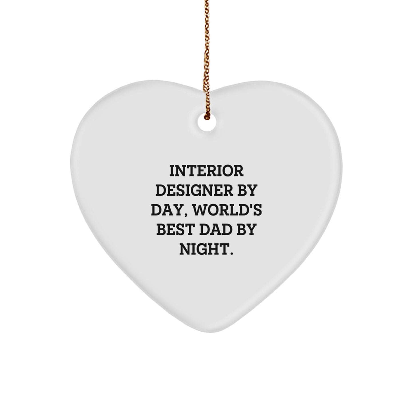 Funny Interior Designer Gifts for Christmas Unique Heart Ornaments from Best Dads - Image 1