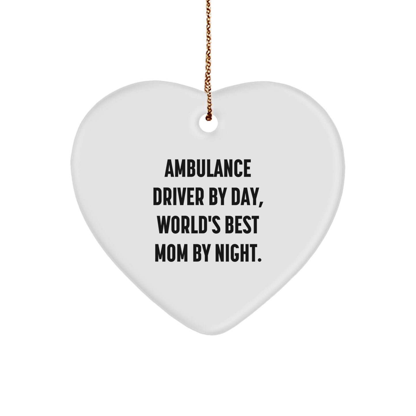 Ambulance Driver Gifts for Ambulance Driver, Ambulance Driver Heart Ornament, 'Ambulance Driver By Day, World's Best Mom By Night' Funny Heart Ornament - Image 1